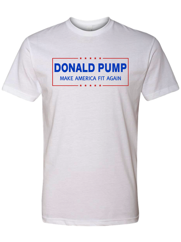 Donald Pump - Make America Fit Again Short Sleeve Workout Tee - Support the Pump